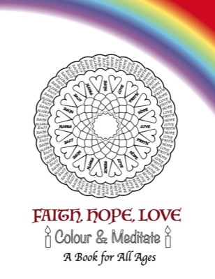 Faith, Hope, Love Colour & Meditate - Book Cover - with Faith, Hope, Love black and white mandala on rainbow background