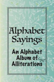 Alphabet Sayings, An Alphabet Album of (Little) Alliterations - book cover